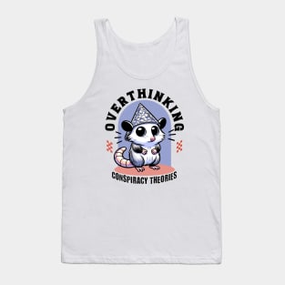 Overthinking Conspiracy Theories Opossum Tank Top